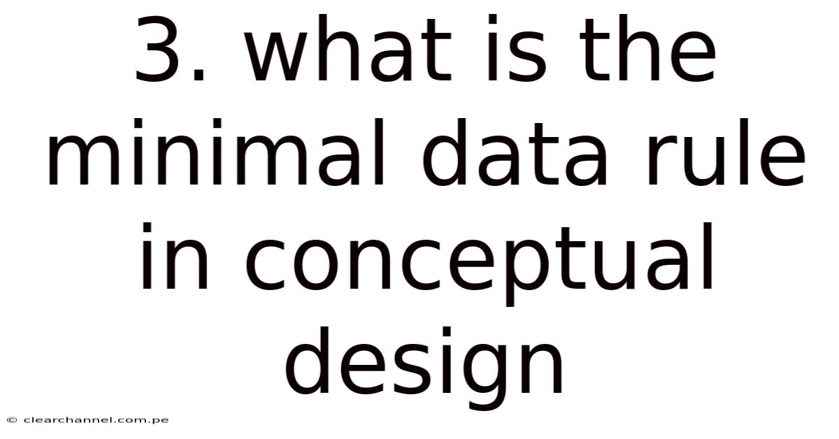 3. What Is The Minimal Data Rule In Conceptual Design