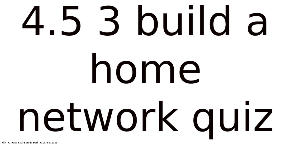 4.5 3 Build A Home Network Quiz