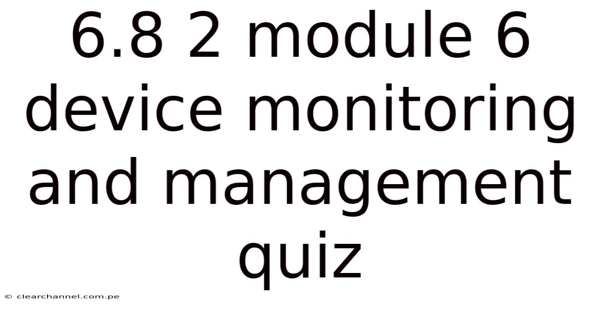 6.8 2 Module 6 Device Monitoring And Management Quiz