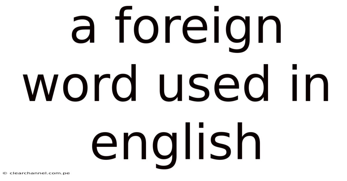A Foreign Word Used In English