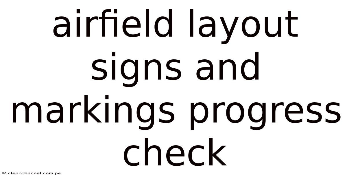 Airfield Layout Signs And Markings Progress Check
