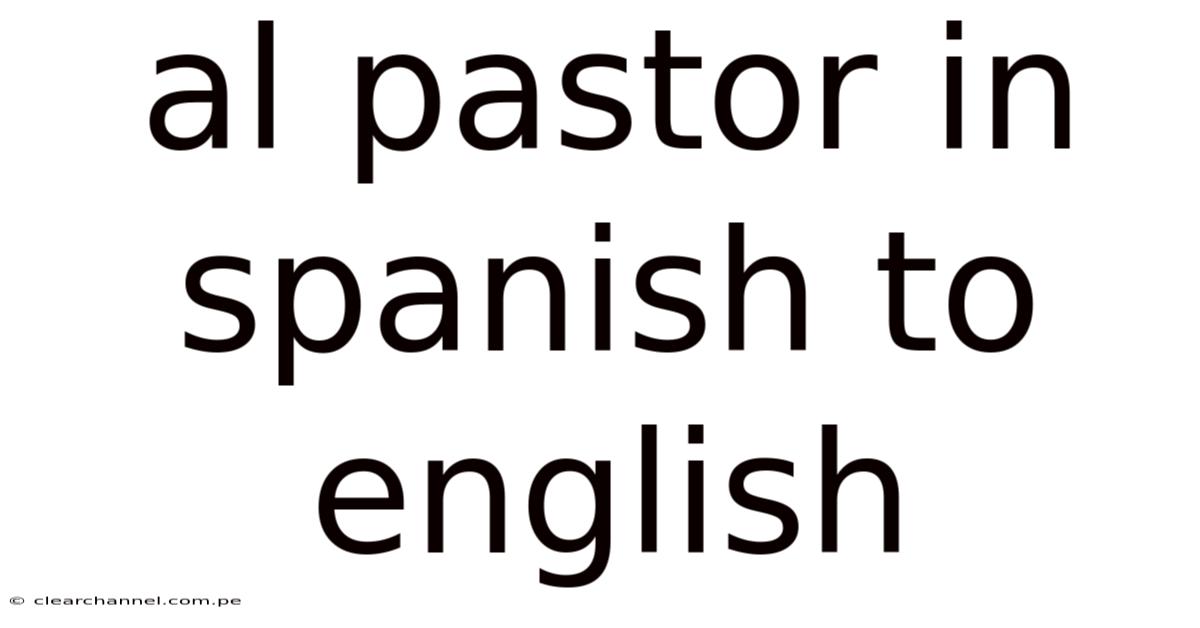 Al Pastor In Spanish To English