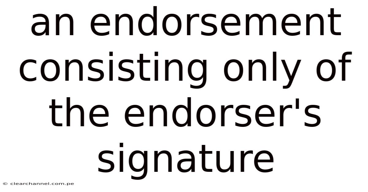 An Endorsement Consisting Only Of The Endorser's Signature