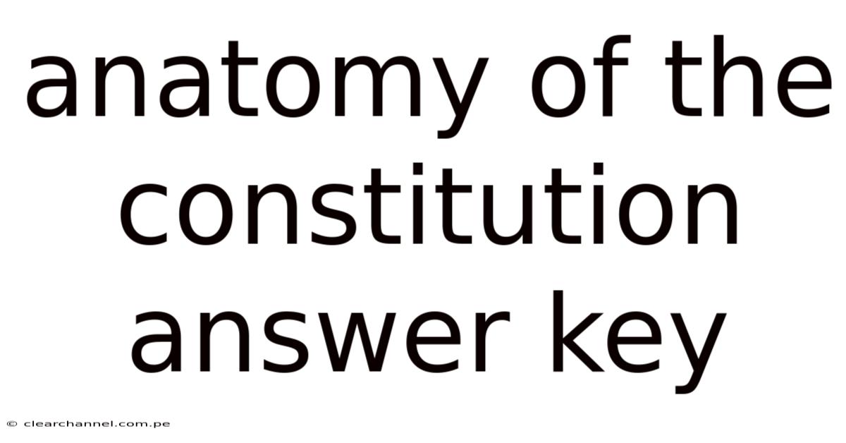 Anatomy Of The Constitution Answer Key