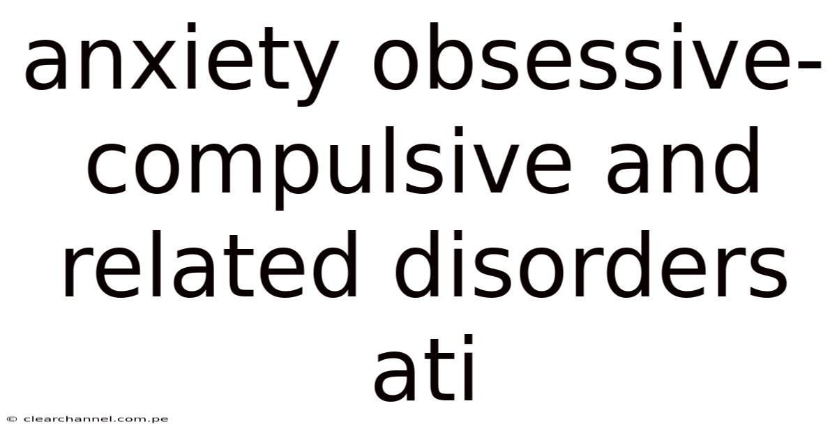 Anxiety Obsessive-compulsive And Related Disorders Ati