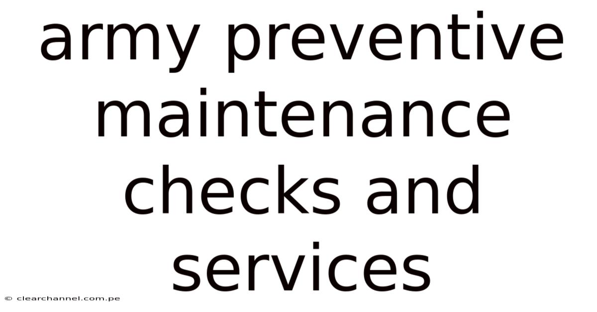 Army Preventive Maintenance Checks And Services