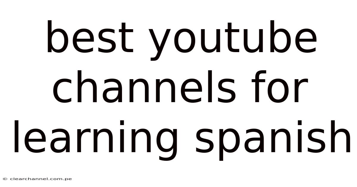 Best Youtube Channels For Learning Spanish