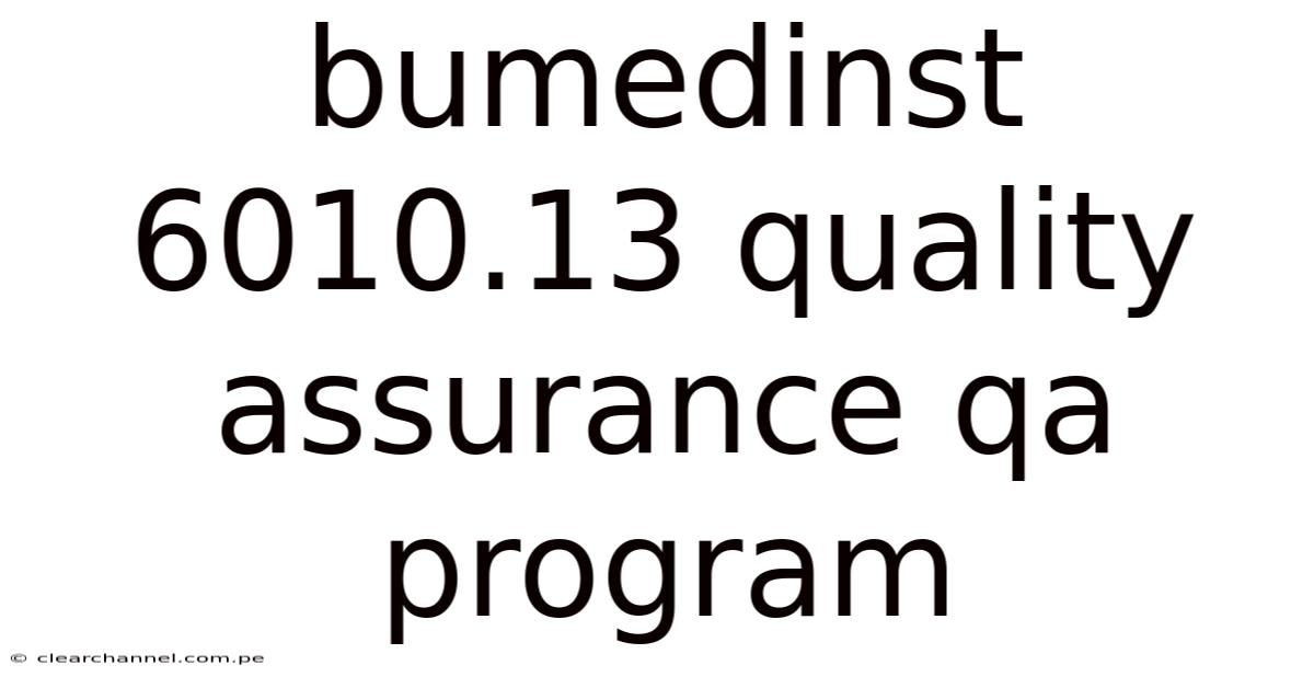Bumedinst 6010.13 Quality Assurance Qa Program