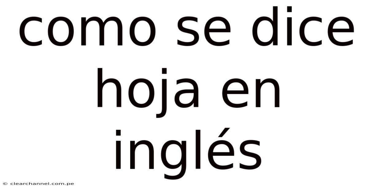 Como Se Dice Hoja En Inglés