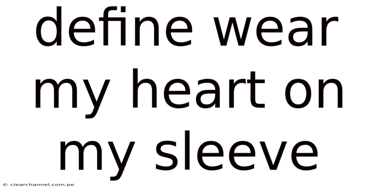Define Wear My Heart On My Sleeve
