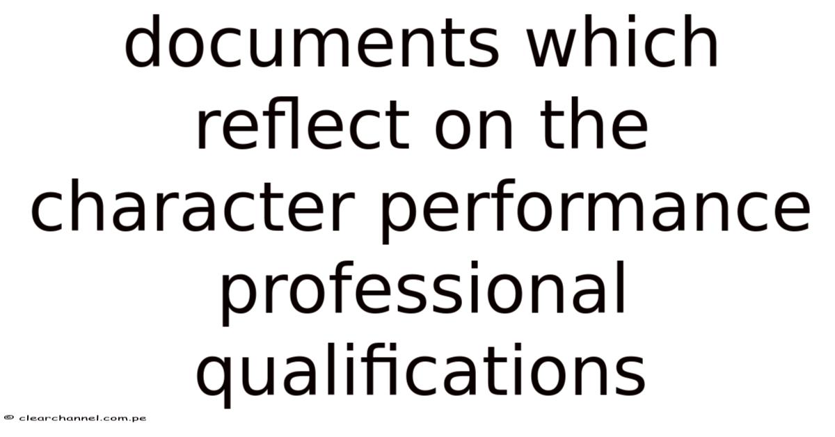 Documents Which Reflect On The Character Performance Professional ...