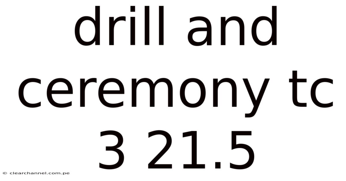 Drill And Ceremony Tc 3 21.5