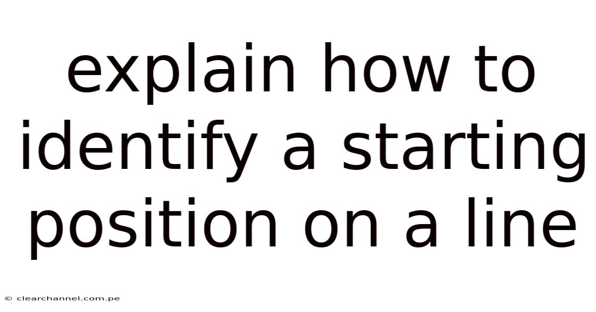 Explain How To Identify A Starting Position On A Line