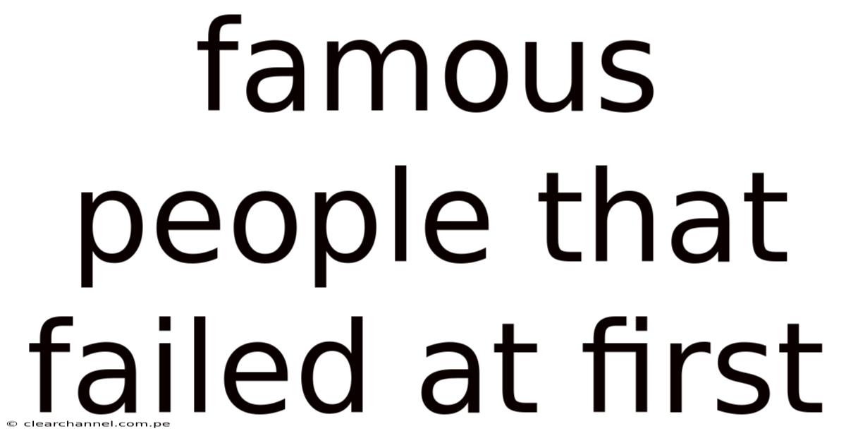 Famous People That Failed At First