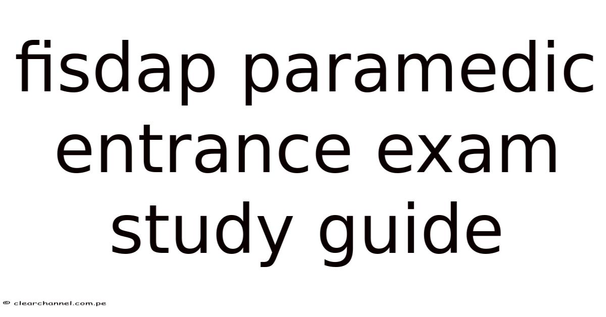 Fisdap Paramedic Entrance Exam Practice Test
