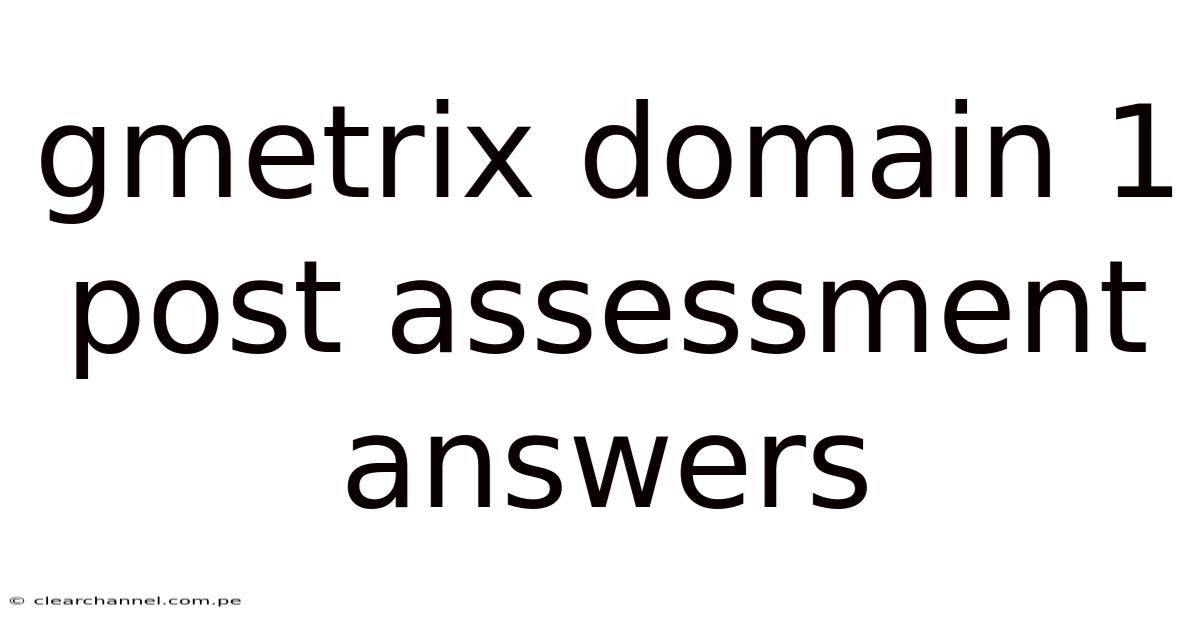 Gmetrix Domain 1 Post Assessment Answers