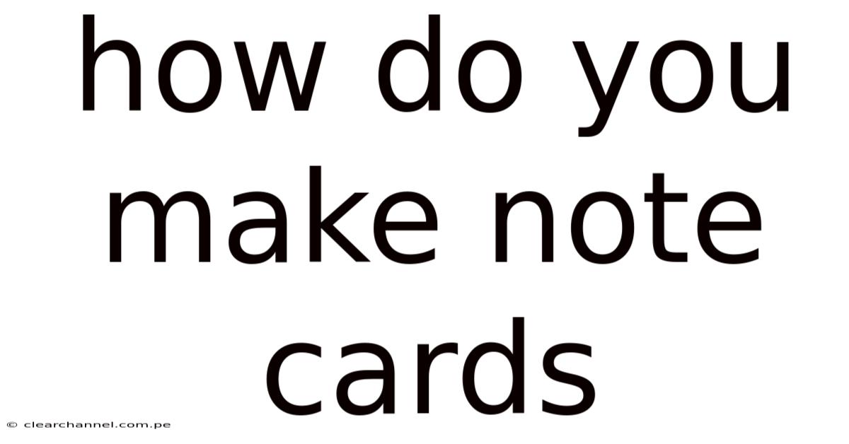How Do You Make Note Cards