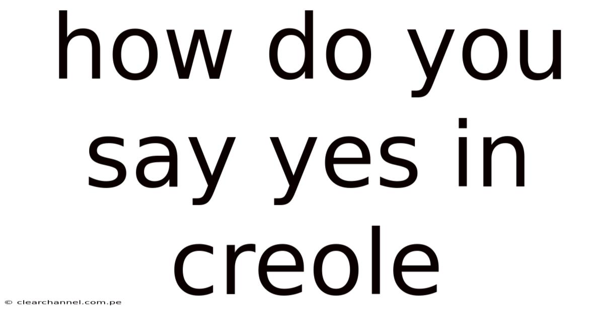 How Do You Say Yes In Creole