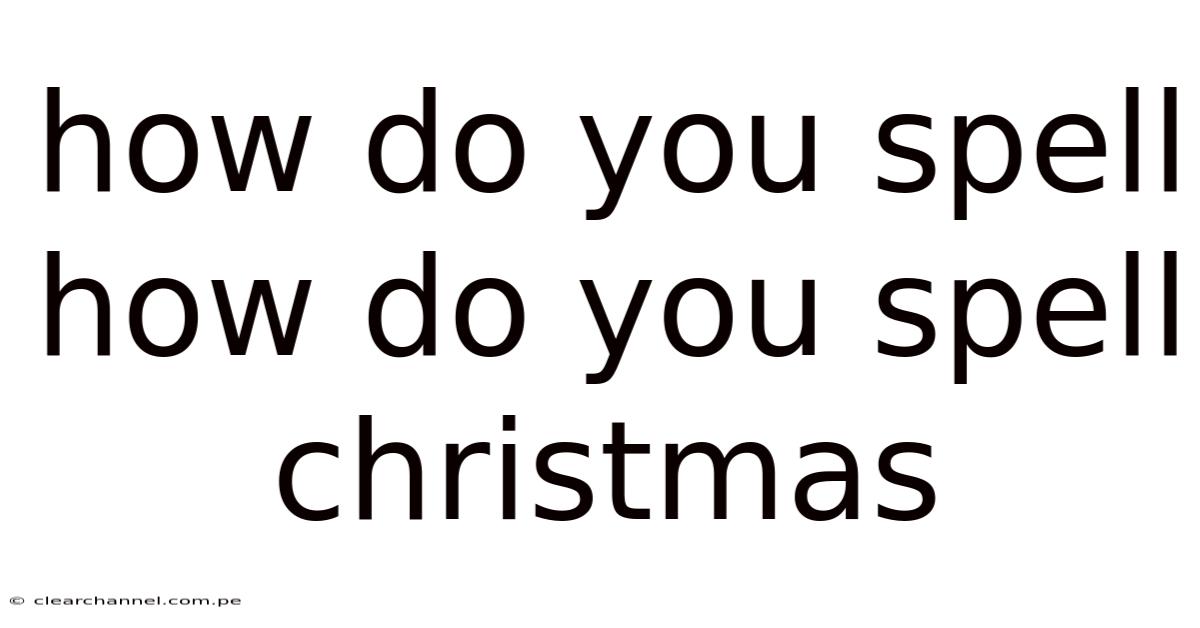 How Do You Spell How Do You Spell Christmas