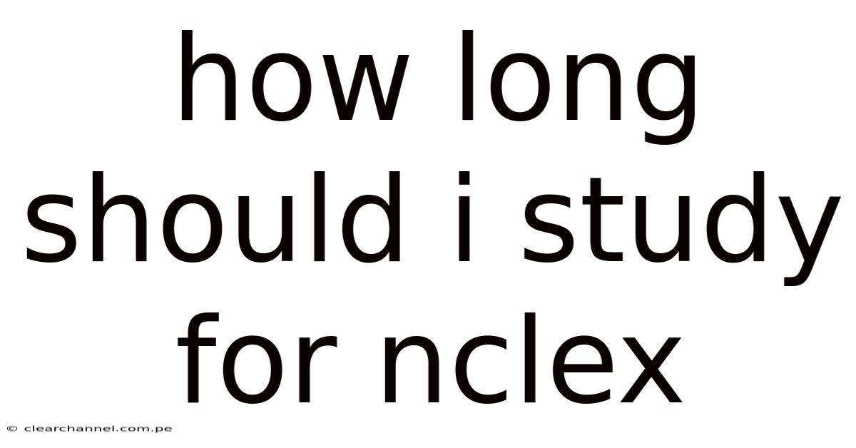 How Long Should I Study For Nclex