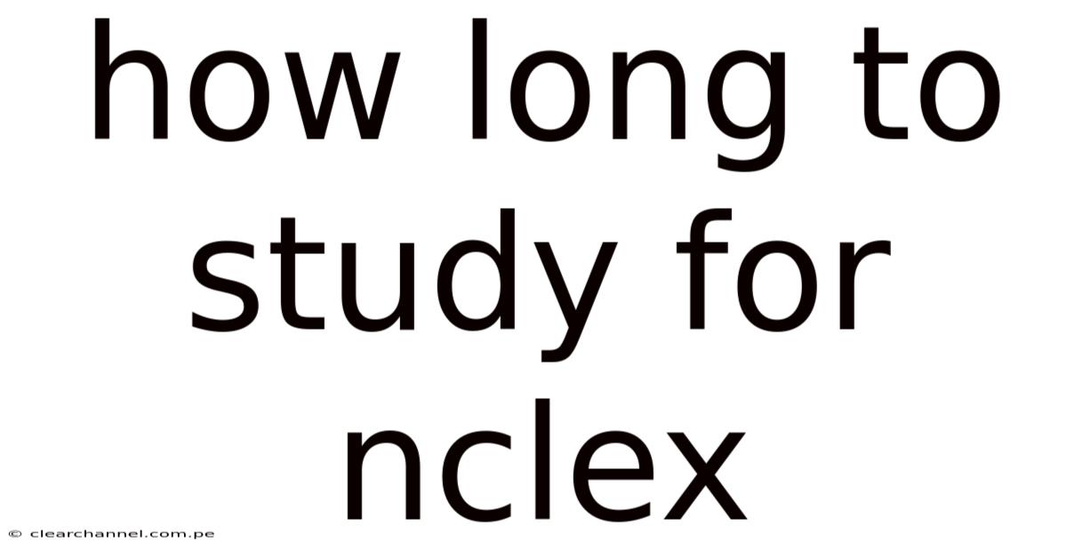 How Long To Study For Nclex