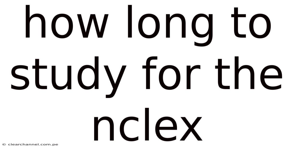 How Long To Study For The Nclex