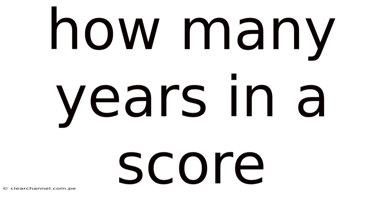 How Many Years In A Score