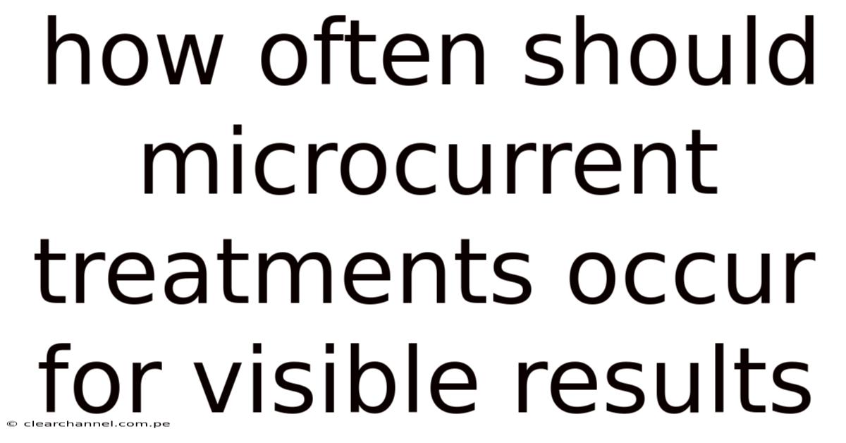 How Often Should Microcurrent Treatments Occur For Visible Results