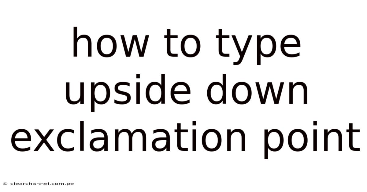 How To Type Upside Down Exclamation Point
