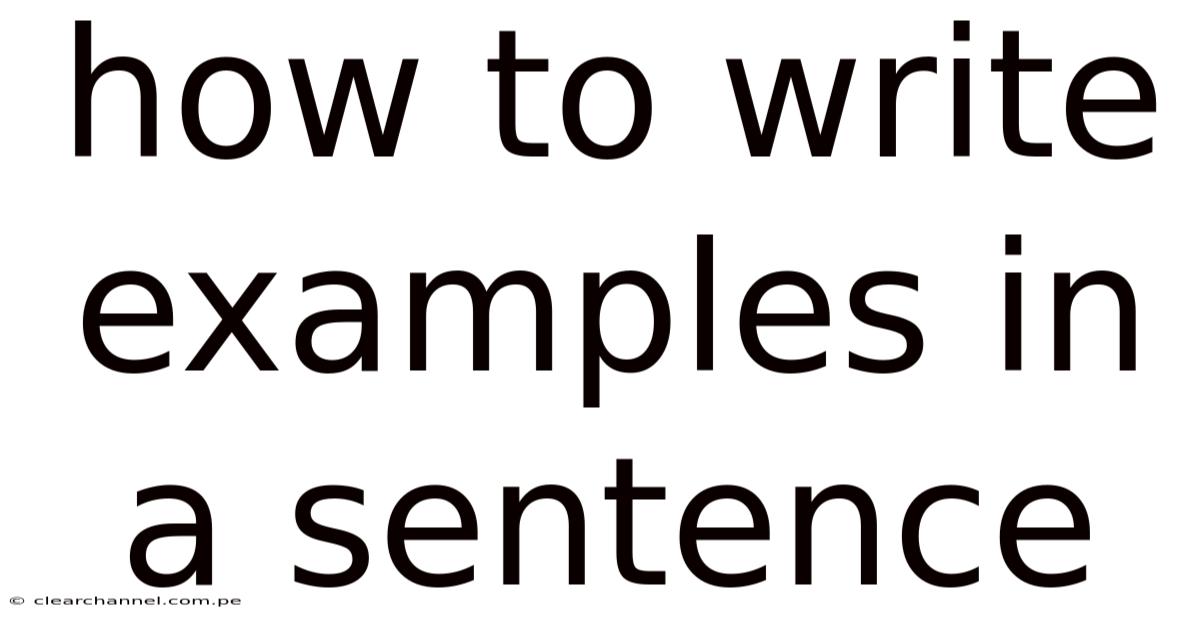 How To Write Examples In A Sentence