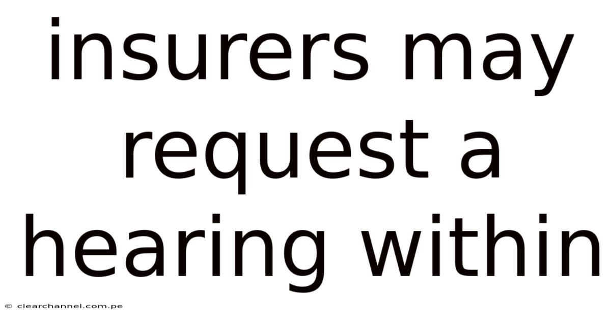 Insurers May Request A Hearing Within