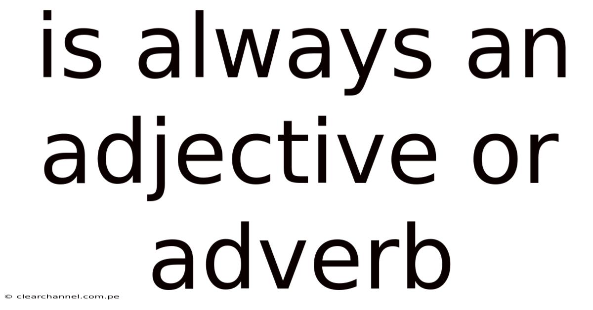 Is Always An Adjective Or Adverb