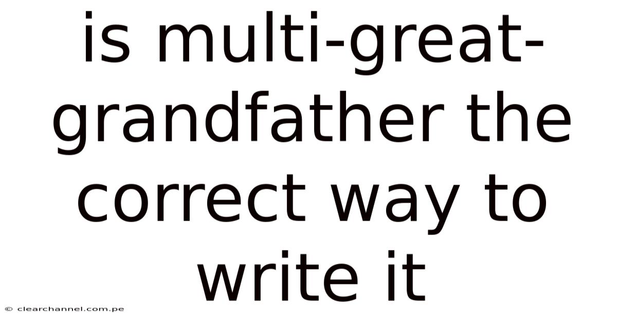 Is Multi-great-grandfather The Correct Way To Write It