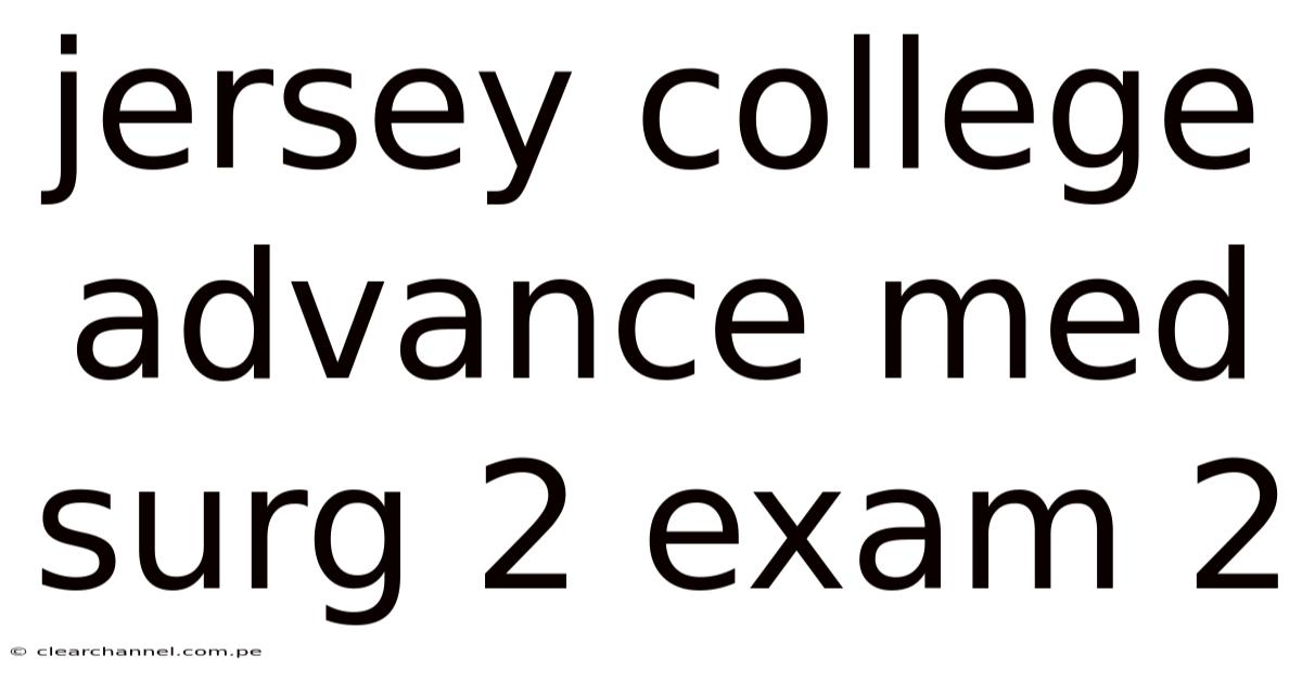 Jersey College Advance Med Surg 2 Exam 2