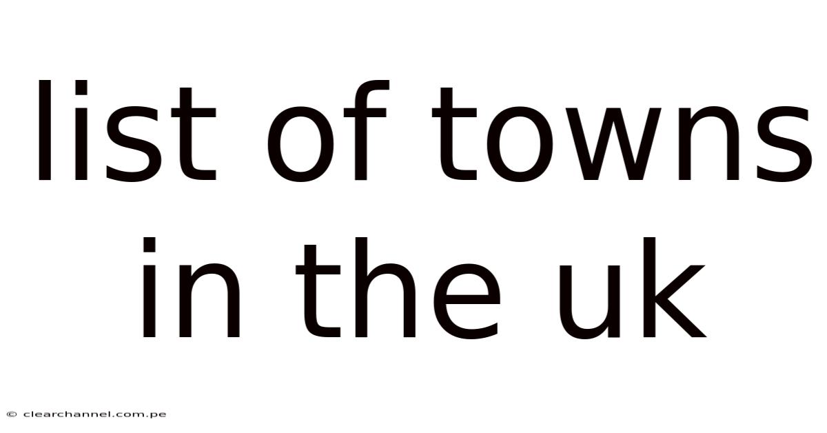 List Of Towns In The Uk