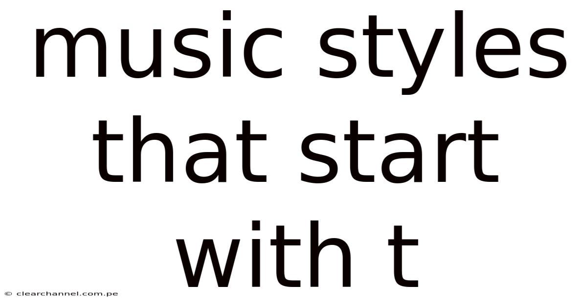 Music Styles That Start With T
