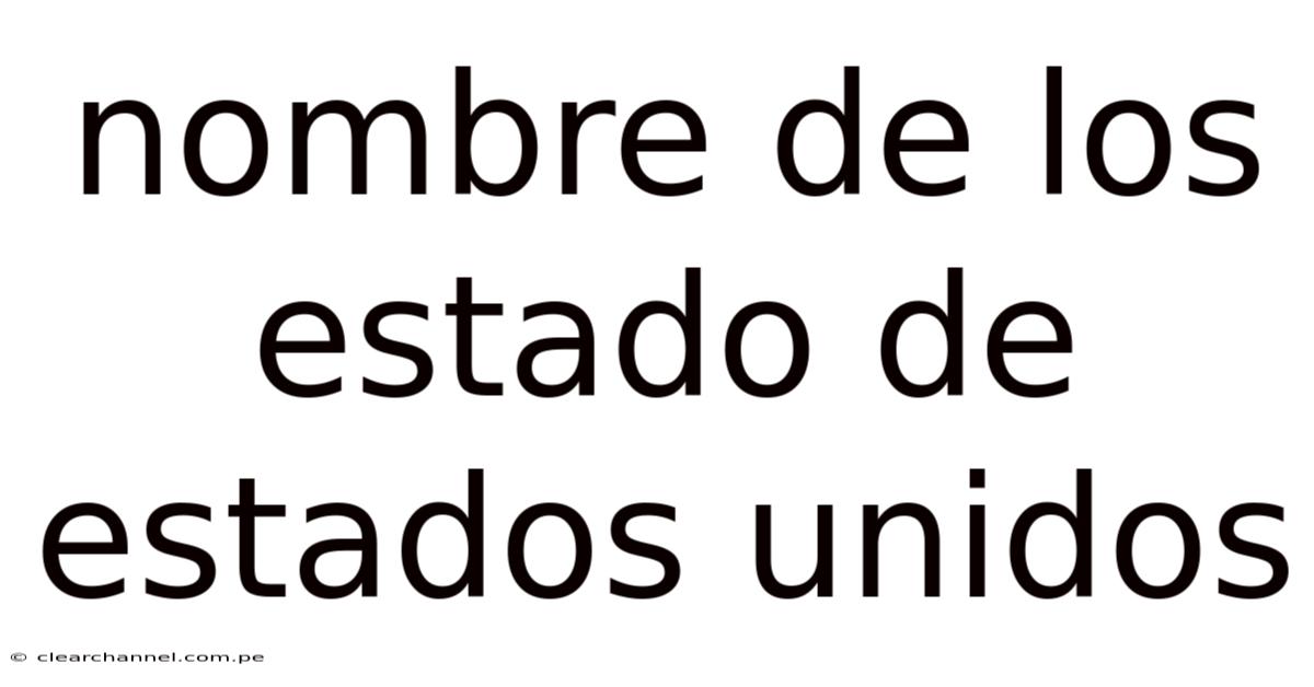Nombre De Los Estado De Estados Unidos