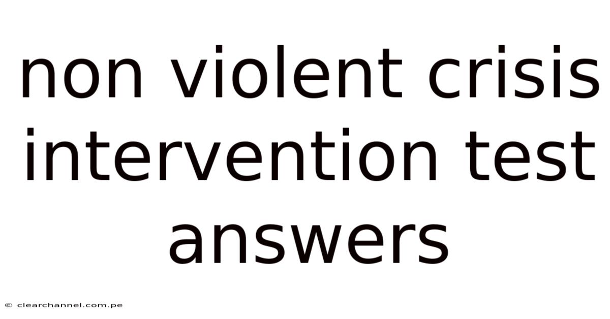 Non Violent Crisis Intervention Test Answers