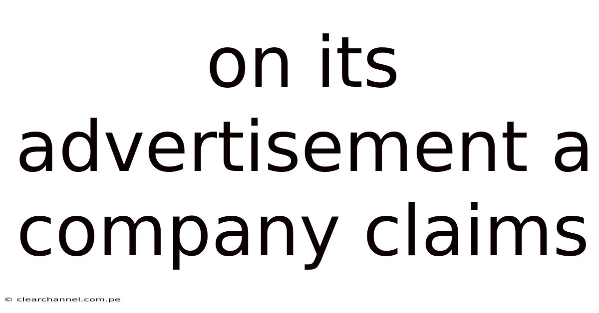 On Its Advertisement A Company Claims