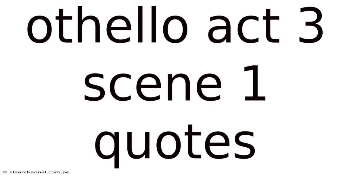 Othello Act 3 Scene 1 Quotes