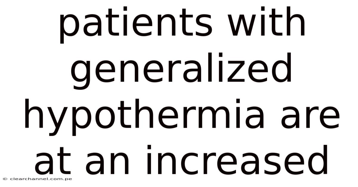 Patients With Generalized Hypothermia Are At An Increased
