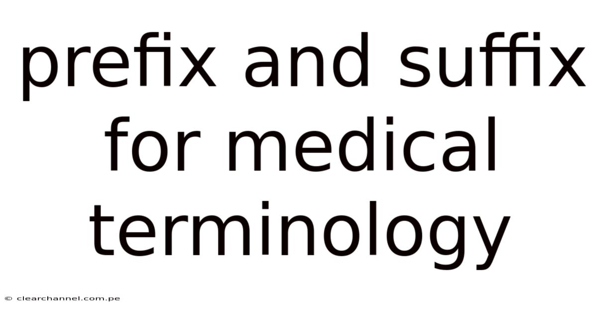 Prefix And Suffix For Medical Terminology