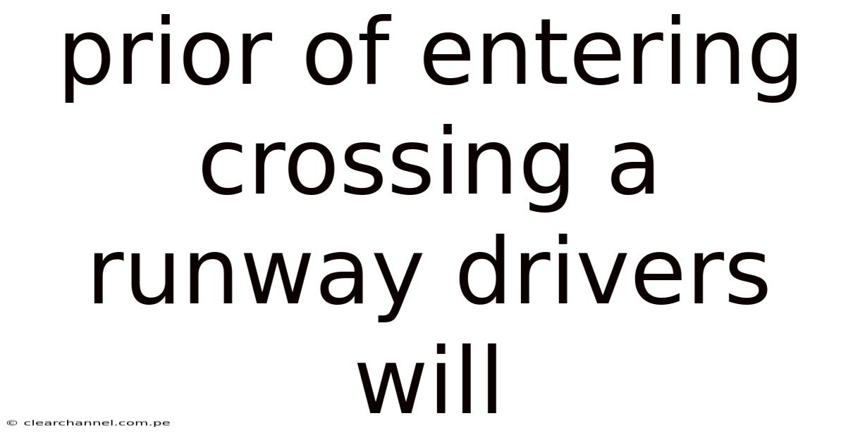 Prior Of Entering Crossing A Runway Drivers Will