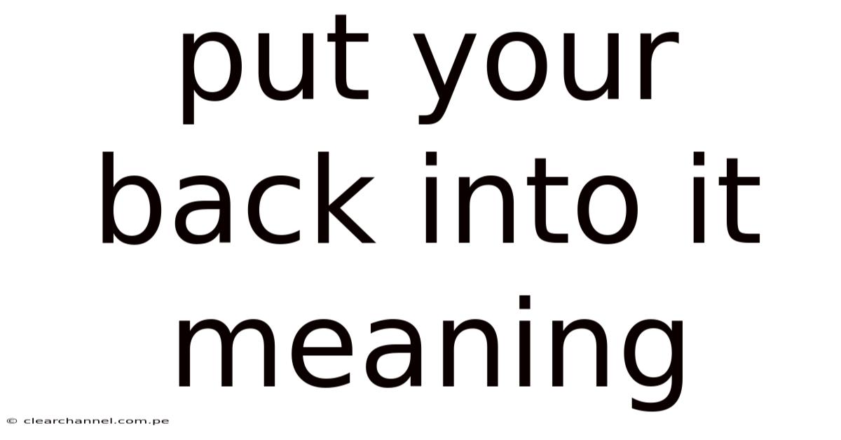 Put Your Back Into It Meaning