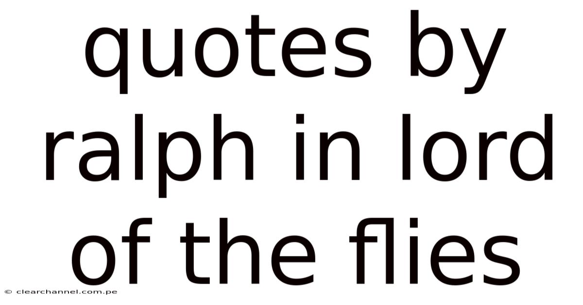 Quotes By Ralph In Lord Of The Flies