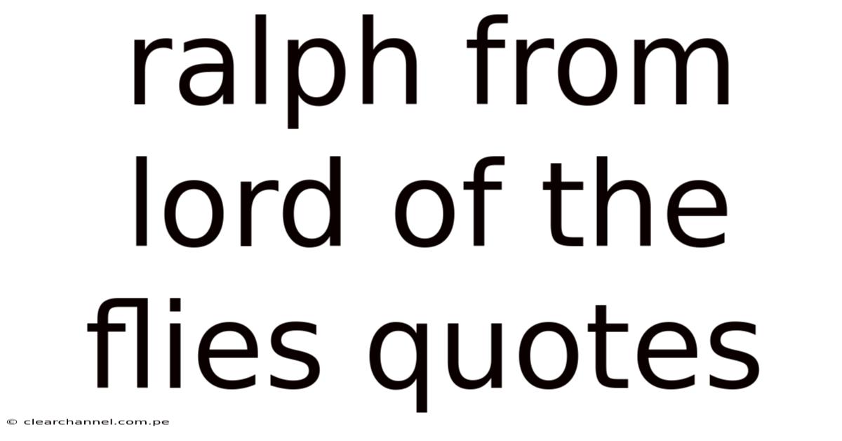 Ralph From Lord Of The Flies Quotes