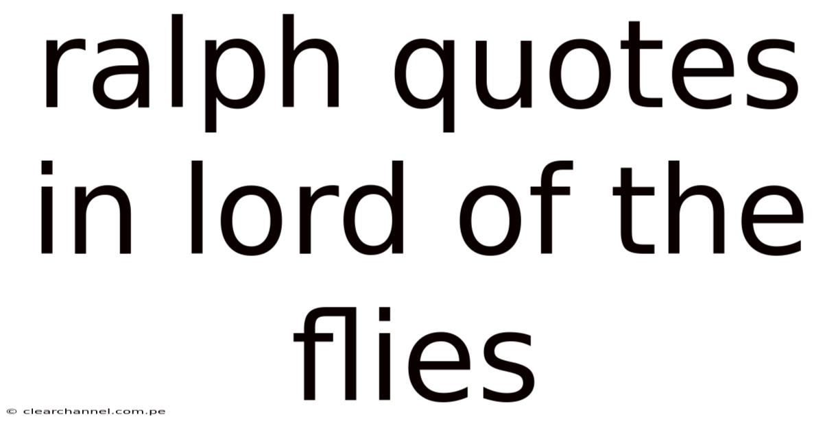 Ralph Quotes In Lord Of The Flies