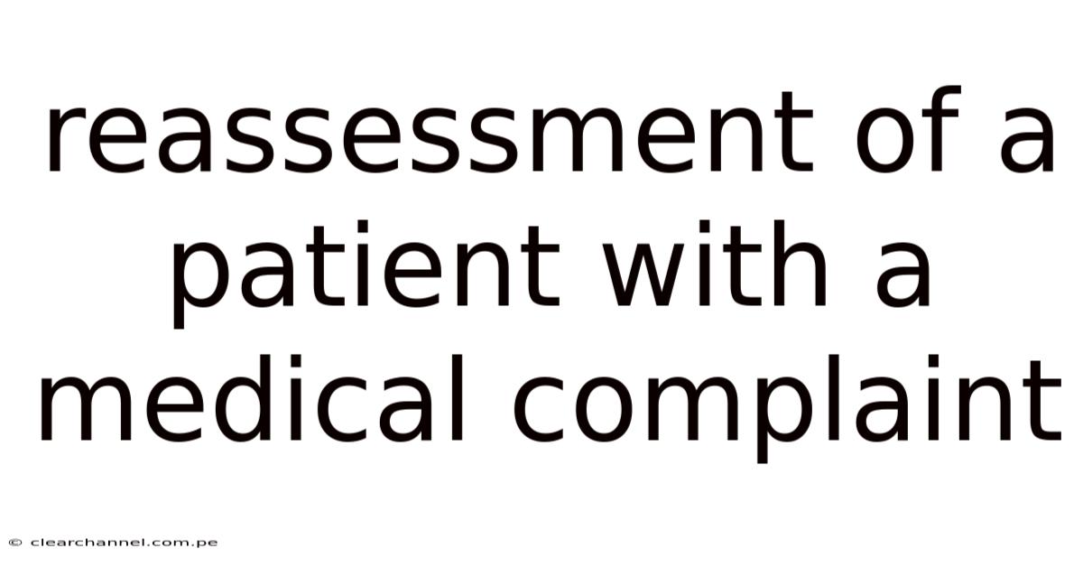 Reassessment Of A Patient With A Medical Complaint