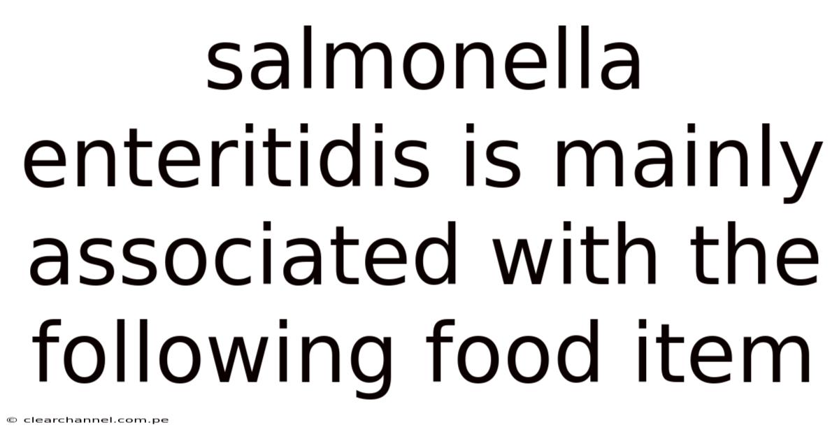 Salmonella Enteritidis Is Mainly Associated With The Following Food Item