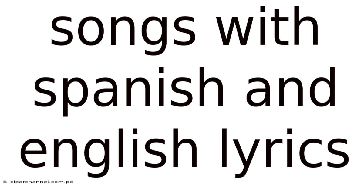Songs With Spanish And English Lyrics